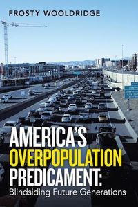 Cover image for America's Overpopulation Predicament