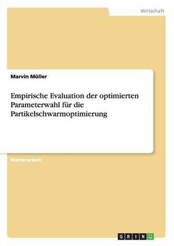 Cover image for Empirische Evaluation der optimierten Parameterwahl fur die Partikelschwarmoptimierung