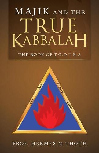 Cover image for Majik and the True Kabbalah: The Book of T.O.O.T.R.A