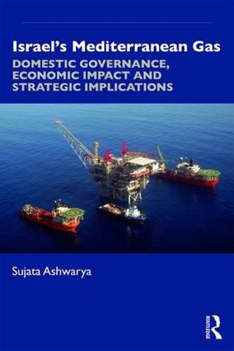 Cover image for Israel's Mediterranean Gas: Domestic Governance, Economic Impact, and Strategic Implications