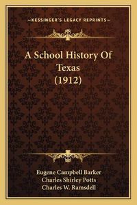 Cover image for A School History of Texas (1912)