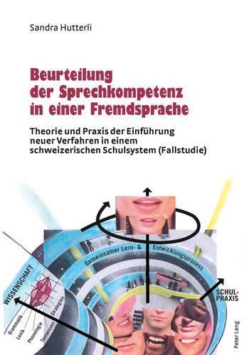 Cover image for Beurteilung Der Sprechkompetenz in Einer Fremdsprache: Theorie Und Praxis Der Einfuehrung Neuer Verfahren in Einem Schweizerischen Schulsystem (Fallstudie)