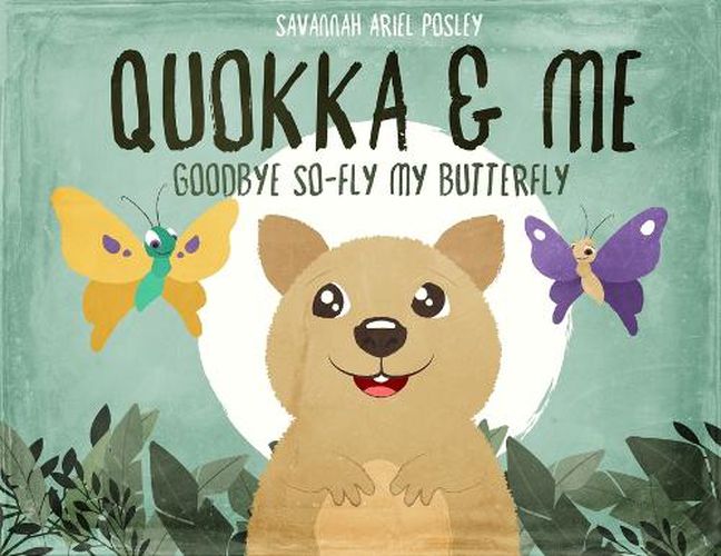 Cover image for Quokka & Me: Goodbye So-Fly My Butterfly