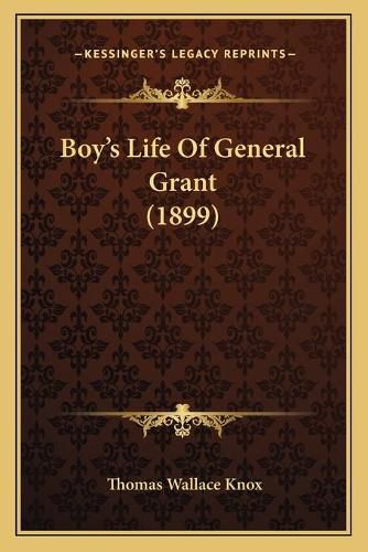 Boy's Life of General Grant (1899)