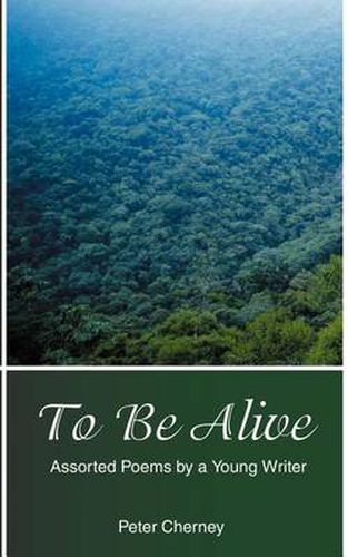 Cover image for To Be Alive: Assorted Poems by a Young Writer