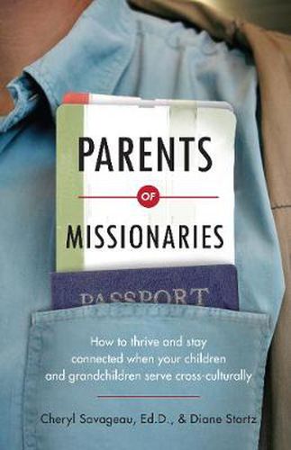 Cover image for Parents of Missionaries: How to Thrive and Stay Connected When Your Children and Grandchildren Serve Cross-Culturally