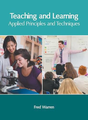 Cover image for Teaching and Learning: Applied Principles and Techniques