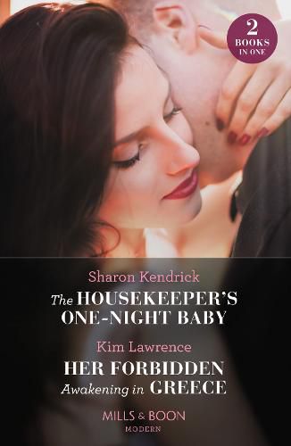 The Housekeeper's One-Night Baby / Her Forbidden Awakening In Greece