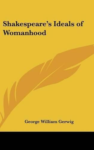 Cover image for Shakespeare's Ideals of Womanhood