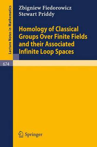 Cover image for Homology of Classical Groups Over Finite Fields and Their Associated Infinite Loop Spaces