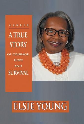 Cover image for Cancer: A True Story of Courage, Hope and Survival