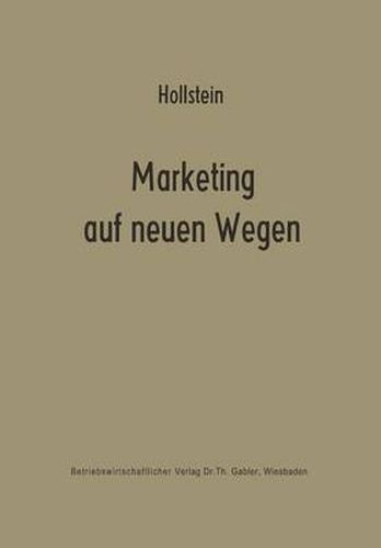 Cover image for Marketing Auf Neuen Wegen: Absatzpolitik Auf Der Grundlage Nachfrageorientierter Marktmodelle