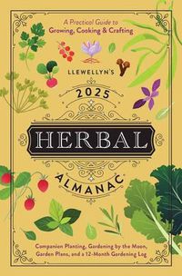 Cover image for Llewellyn's 2025 Herbal Almanac