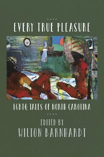 Cover image for Every True Pleasure: LGBTQ Tales of North Carolina