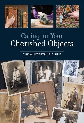 Cover image for Caring for Your Cherished Objects: The Winterthur Guide