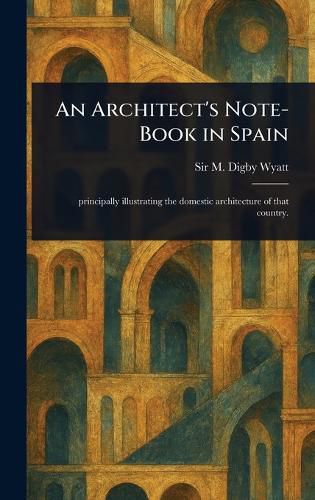 Cover image for An Architect's Note-Book in Spain