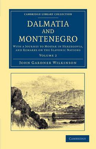 Cover image for Dalmatia and Montenegro: With a Journey to Mostar in Herzegovia, and Remarks on the Slavonic Nations