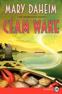 Cover image for Clam Wake: A Bed-and-Breakfast Mystery [Large Print]