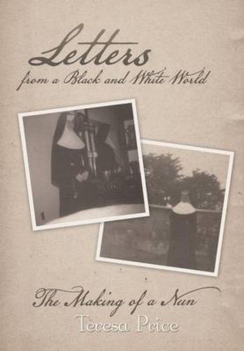 Cover image for Letters from a Black and White World: The Making of a Nun