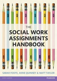 Cover image for The Social Work Assignments Handbook: A Practical Guide for Students