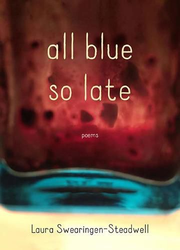 Cover image for All Blue So Late: Poems