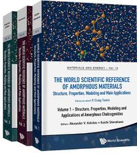 Cover image for World Scientific Reference Of Amorphous Materials, The: Structure, Properties, Modeling And Main Applications (In 3 Volumes)