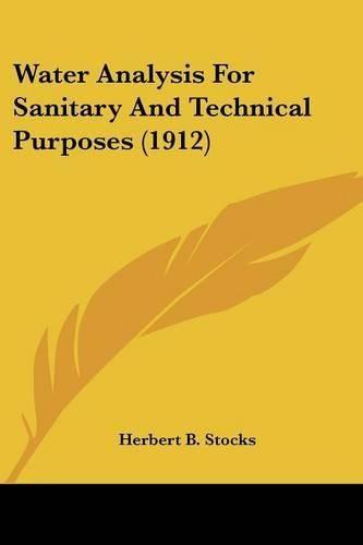 Cover image for Water Analysis for Sanitary and Technical Purposes (1912)