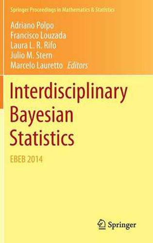 Cover image for Interdisciplinary Bayesian Statistics: EBEB 2014