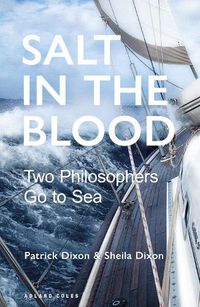 Cover image for Salt in the Blood: Two philosophers go to sea