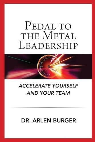 Cover image for Pedal To The Metal Leadership: Accelerate yourself and your team