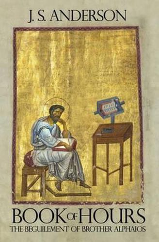 Cover image for Book of Hours: The Beguilement of Brother Alphaios