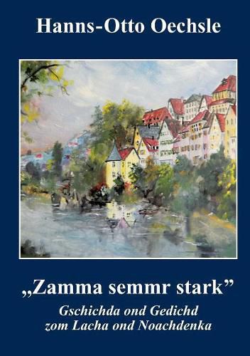 Cover image for Zamma semmr stark: Gschichda ond Gedichd zom Lacha ond Noachdnka