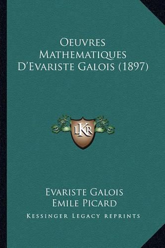 Oeuvres Mathematiques D'Evariste Galois (1897)