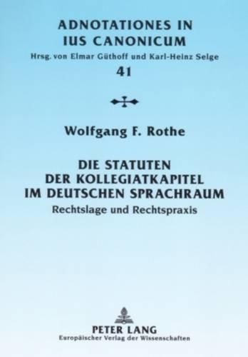 Cover image for Die Statuten Der Kollegiatkapitel Im Deutschen Sprachraum: Rechtslage Und Rechtspraxis