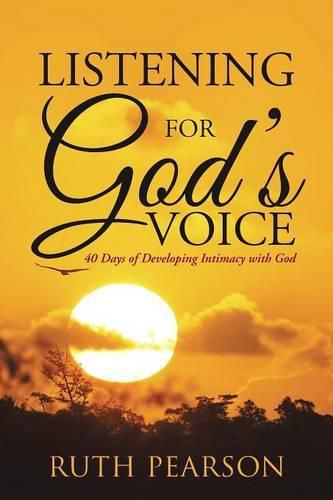 Cover image for Listening for God's Voice: 40 Days of Developing Intimacy with God