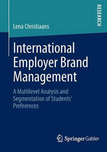 Cover image for International Employer Brand Management: A Multilevel Analysis and Segmentation of Students' Preferences