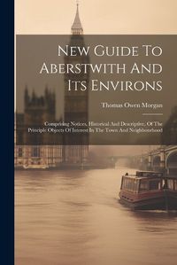 Cover image for New Guide To Aberstwith And Its Environs