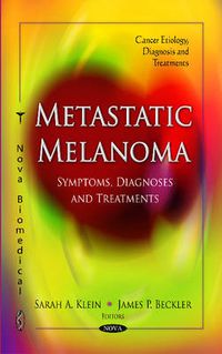 Cover image for Metastatic Melanoma: Symptoms, Diagnoses & Treatments