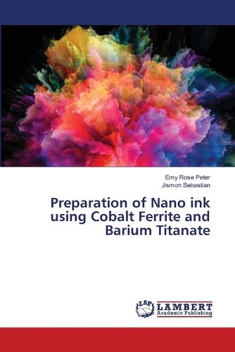 Preparation of Nano ink using Cobalt Ferrite and Barium Titanate