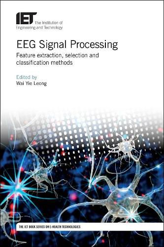 Cover image for EEG Signal Processing: Feature extraction, selection and classification methods