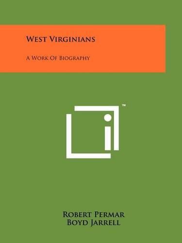 Cover image for West Virginians: A Work of Biography