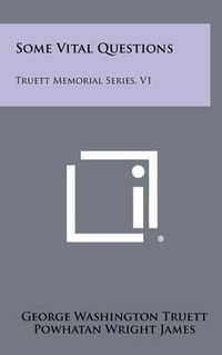 Cover image for Some Vital Questions: Truett Memorial Series, V1