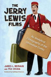 Cover image for The Jerry Lewis Films: An Analytical Filmography of the Innovative Comic