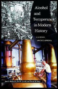 Cover image for Alcohol and Temperance in Modern History [2 volumes]: An International Encyclopedia