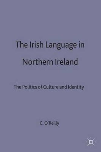 Cover image for The Irish Language in Northern Ireland: The Politics of Culture and Identity