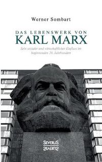 Cover image for Das Lebenswerk von Karl Marx: Sein sozialer und wirtschaftlicher Einfluss im beginnenden 20. Jahrhundert