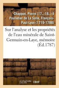 Cover image for Sur l'Analyse Et Les Proprietes de l'Eau Minerale de Saint-Germain-En-Laye, Memoire