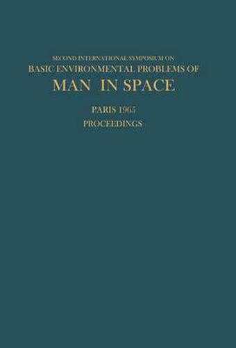 Cover image for Proceedings of the Second International Symposium on Basic Environmental Problems of Man in Space: Paris, 14-18 June 1965