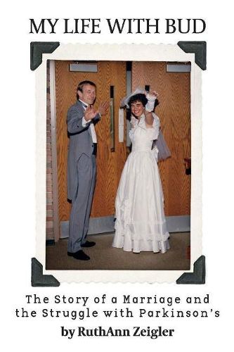 Cover image for My Life With Bud: The Story of a Marriage and the Struggle With Parkinson's