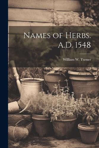 Names of Herbs. A.D. 1548